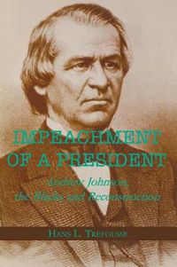 Cover image for Impeachment of a President: Andrew Johnson, the Blacks, and Reconstruction