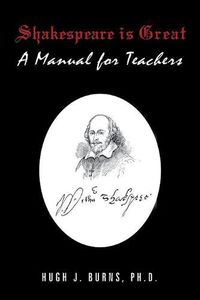 Cover image for Shakespeare Is Great: A Manual for Teachers