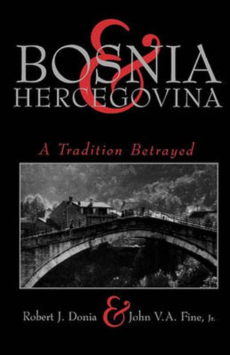 Bosnia and Hercegovina: A Tradition Betrayed