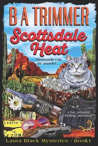 Cover image for Scottsdale Heat: a fun, romantic, thrilling, adventure...