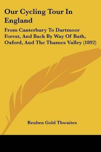 Our Cycling Tour in England: From Canterbury to Dartmoor Forest, and Back by Way of Bath, Oxford, and the Thames Valley (1892)