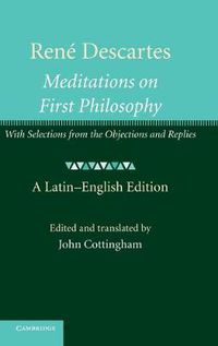 Cover image for Rene Descartes: Meditations on First Philosophy: With Selections from the Objections and Replies