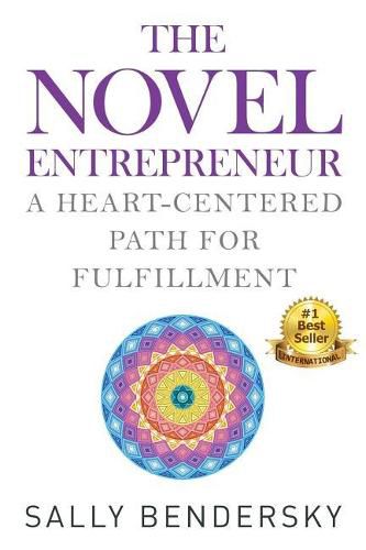 Cover image for The Novel Entrepreneur: A Heart-Centered Path for Fulfillment