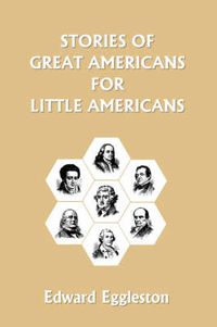 Cover image for Stories of Great Americans for Little Americans