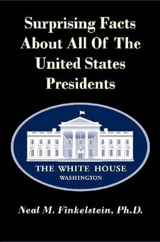 Cover image for Surprising Facts About All of the United States Presidents