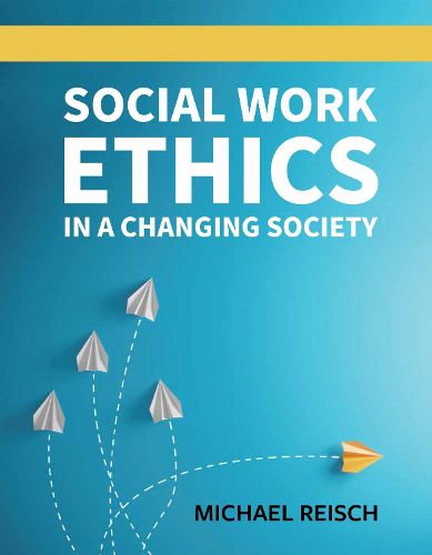 Cover image for Social Work Ethics in a Changing Society
