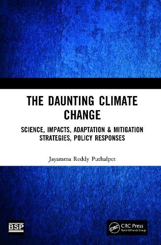 Cover image for The Daunting Climate Change: Science, Impacts, Adaptation & Mitigation Strategies, Policy Responses