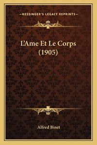 Cover image for L'Ame Et Le Corps (1905)