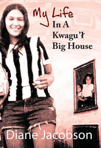 Cover image for My Life in a Kwagu'l Big House