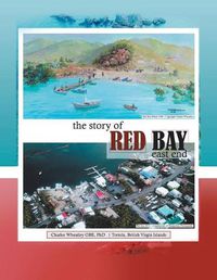 Cover image for The Story of Red Bay, East End