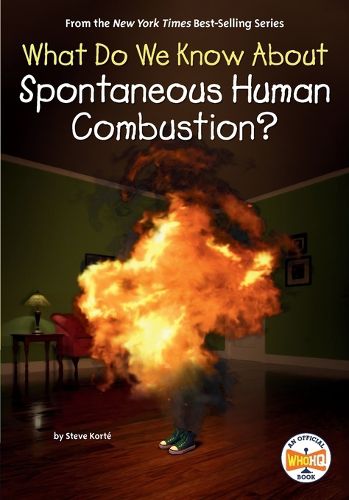 Cover image for What Do We Know About Spontaneous Human Combustion?