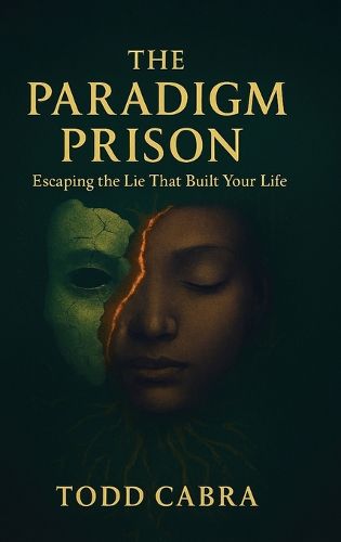 Cover image for The Paradigm Prison, Escaping the lie that built your life