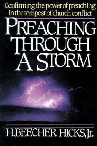 Cover image for Preaching Through a Storm: Confirming the power of preaching in the tempest of church conflict