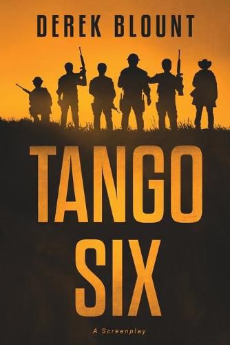 Cover image for Tango Six: A Screenplay