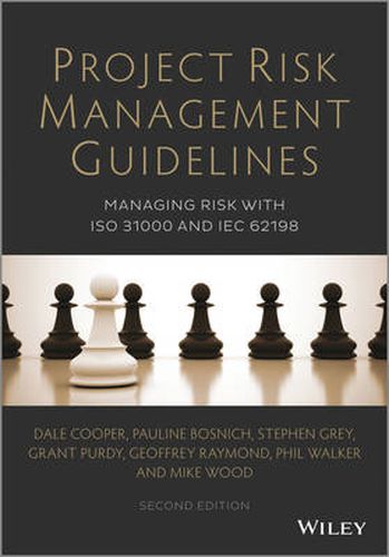 Project Risk Management Guidelines: Managing Risk with ISO 31000 and IEC 62198