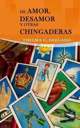 Cover image for De Amor, Desamor y otras Chingaderas