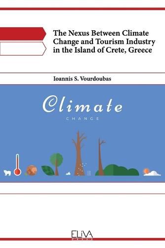 Cover image for The Nexus Between Climate Change and Tourism Industry in the Island of Crete, Greece