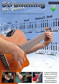 Cover image for Strumming the Guitar: Guitar Strumming for Intermediate & Upward with Audio & Video