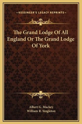 The Grand Lodge of All England or the Grand Lodge of York