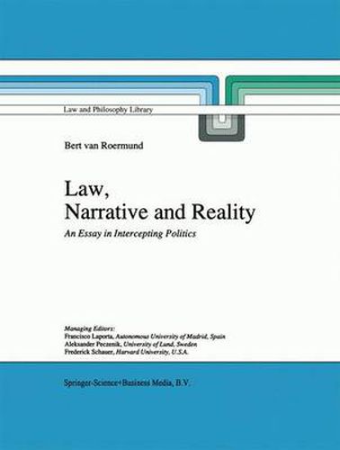 Cover image for Law, Narrative and Reality: An Essay in Intercepting Politics