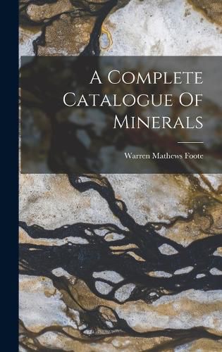 Cover image for A Complete Catalogue Of Minerals
