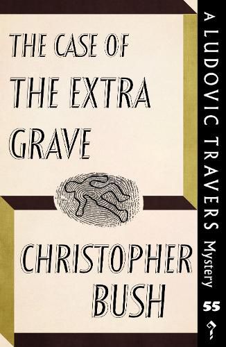 The Case of the Extra Grave: A Ludovic Travers Mystery