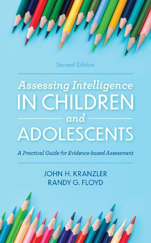 Cover image for Assessing Intelligence in Children and Adolescents: A Practical Guide for Evidence-based Assessment