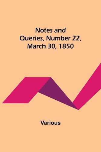 Cover image for Notes and Queries, Number 22, March 30, 1850