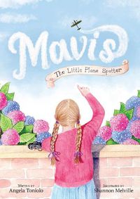 Cover image for Mavis The Little Plane Spotter