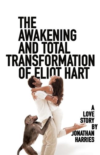 Cover image for The Awakening and Total Transformation of Eliot Hart