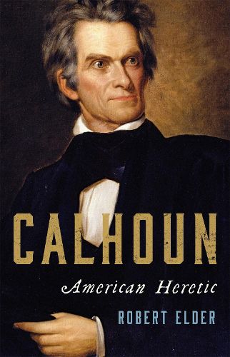 Cover image for Calhoun: American Heretic