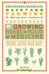 Cover image for Backyard Farming: Growing Herbs For Food And Medicine