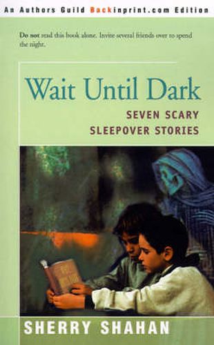 Cover image for Wait Until Dark: Seven Scary Sleepover Stories