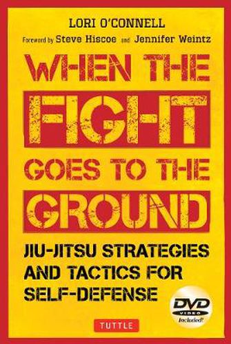 Cover image for When the Fight Goes to the Ground: Jiu-Jitsu Strategies and Tactics for Self-Defense [DVD Included]