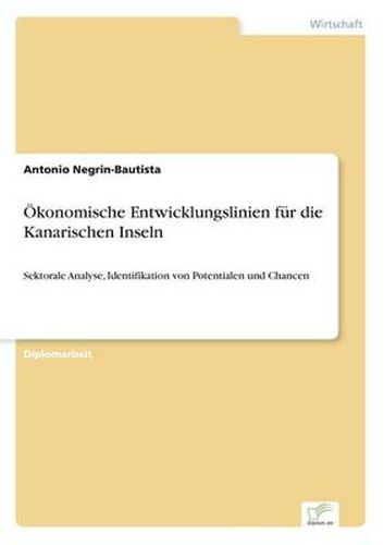 Cover image for OEkonomische Entwicklungslinien fur die Kanarischen Inseln: Sektorale Analyse, Identifikation von Potentialen und Chancen