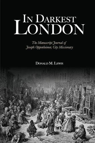 Cover image for In Darkest London: The Manuscript Journal of Joseph Oppenheimer, City Missionary