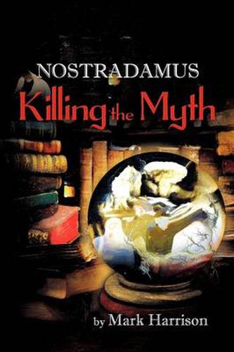 Cover image for Nostradamus: Killing the Myth