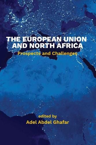 The European Union and North Africa: Prospects and Challenges