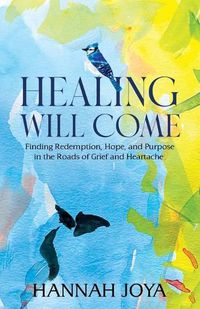 Cover image for Healing Will Come