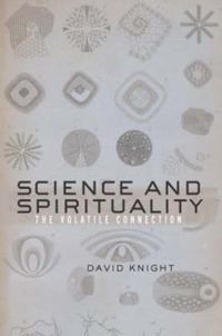 Cover image for Science and Spirituality: The Volatile Connection