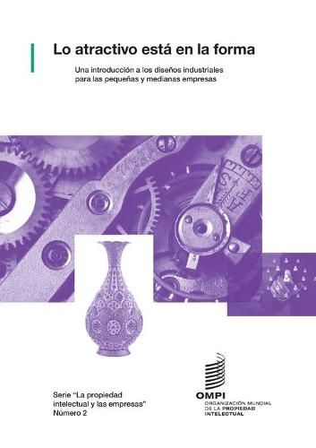 Cover image for Lo atractivo esta en la forma: Una introduccion a los disenos industriales para las pequenas y medianas empresas