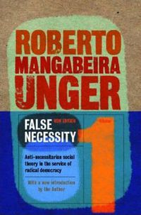 Cover image for False Necessity: Anti-Necessitarian Social Theory in the Service of Radical Democracy