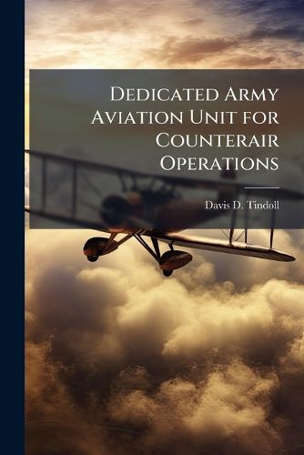 Cover image for Dedicated Army Aviation Unit for Counterair Operations