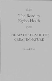 Cover image for The Road to Egdon Heath: The Aesthetics of the Great in Nature