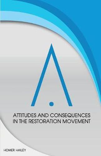 Cover image for Attitudes and Consequences in the Restoration Movement