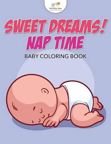 Cover image for Sweet Dreams! Nap Time Baby Coloring Book