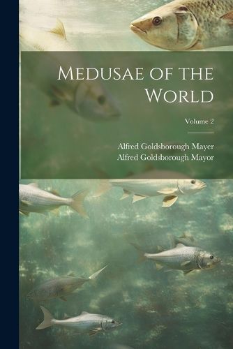 Medusae of the World; Volume 2