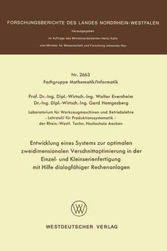 Cover image for Entwicklung Eines Systems Zur Optimalen Zweidimensionalen Verschnittoptimierung in Der Einzel- Und Kleinserienanfertigung Mit Hilfe Dialogfahiger Rechenanlagen