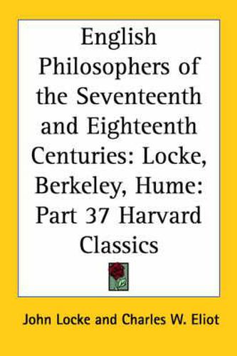 Cover image for English Philosophers of the Seventeenth and Eighteenth Centuries: Locke, Berkeley, Hume: Vol. 37 Harvard Classics (1910)