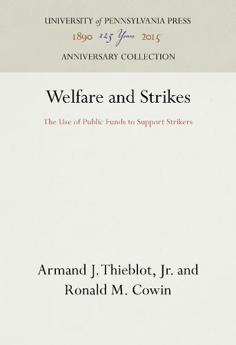 Cover image for Welfare and Strikes: The Use of Public Funds to Support Strikers